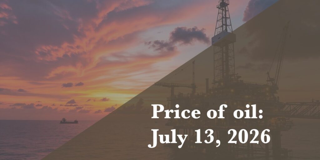 Prix du pétrole au 13 juillet 2026
