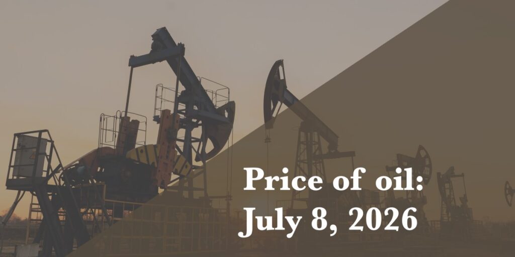 Prix du pétrole au 8 juillet 2026